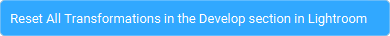 The Action 'Reset All Transformations In Develop' as visible in Touch Portal.