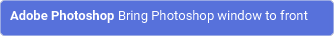 The Action 'Bring Photoshop To The Front' as visible in Touch Portal.