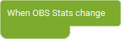 The Event 'On Obs Statistics Change' as visible in Touch Portal.